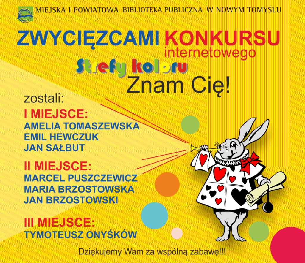 Miejska i Powiatowa Biblioteka Publiczna w Nowym Tomyślu.zwyciężcami konkursu internetowego strefy koloru Znam Cię zostali-nazwiska uczestników.poprawej stronie zając trzymający zwój pergaminu i trąbioący przez trąbkę