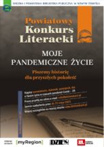 W lewym górnym rogu logo biblioteki i napis Miejska i Powiatowa Biblioteka Publiczna w Nowym Tomyślu. Niżej Powiatowy Konkurs Literacki MOJE PANDEMICZNE ŻYCIE. Piszemy historię dla przyszłych pokoleń! Napisz opowiadanie, dziennik, pamiętnik, list o Twoim życiu w czasach pandemii Covid. 19 Pracę przyślij na adres e-mail: info@bibliotekant.pl Termin nadsyłania prac: 31 maja. Więcej szczegółów na naszej stronie www.bibliotekant.pl . Na samym dole patroni medialni.