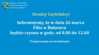 plansza z białymi literami i logotypem biblioteki informujaca o godzinach otwarcia filii biblioteki w Bukowcu w dniu 26 marca