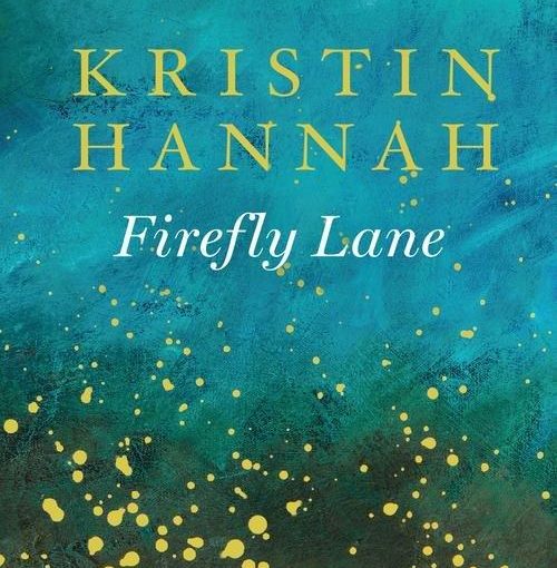 okładka książki: na niebieskim tle żółte drobne kwiatki, u góry napis: Powieść autorki bestsellerów Słowik oraaz Zimowy ogród. Poniżej napis: Kristin Hannah, Firefly Lane