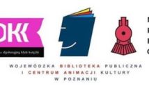 Cztery loga. Na pierwszym napis: Instytut Książki, poniżej napis: Poland. Na drugim logo napis: DKK. Po prawej stronie napis: Narodowy Program Rozwoju Czytelnictwa. Na dole napis: Wojewódzka Biblioteka Publiczna i Centrum Animacji Kultury w Poznaniu.