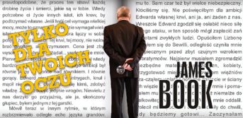 zdjęcie przedstawia tło złożone z otwartej książki. Po lewej stronie napis Tylko dla Twoich oczu. Na srodku stojący tyłem mężczyzna w garniturze trzymający lupę. Po prawej stronie napis James Book.