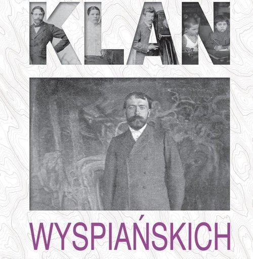 okładka książki, w połowie okładki obraz przedstawiający portret mężczyzny, u góry napis Jan Tomkowski Klan, u dołu Wyspiańskich