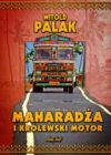 Okładka książki, od góry napis: Witold Palak, poniżej szosą jedzie kolorowy autobus na tle palm, u dołu napis: Maharadża i królewski motor