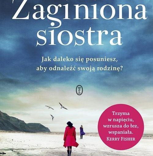 okładka książki, brzegiem morza idą w wodzie oddalone od siebie dwie kobiety, w oddali skały i latające mewy, od góry napis: Tracy Buchanan, Zaginiona siostra, poniżej: Jak daleko się posuniesz, aby odnaleźć rodzinę?