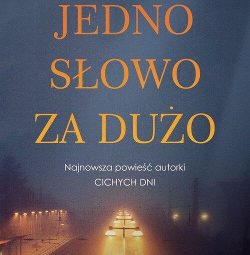 okładka książki, oświetlony i zamglony dworzec kolejowy, od góry napis: Abbie Greaves, Jedno słowo za dużo, najnowsza powieść autorki Cichych dni