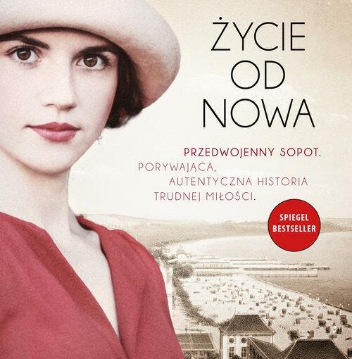 okładka książki, młoda kobieta w kapeluszu, w tle widok z góry na Sopot, plaże, morze i ulice, od góry napis: Charlotte Roth, Życie od nowa, Przedwojenny Sopot. Porywająca, autentyczna historia trudnej miłości