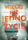 okładka książki, korytarz w szpitalu i puste łóżko, napis rozmieszczony na całej okładce, Więcej niż jedno życie, Irena Małysa